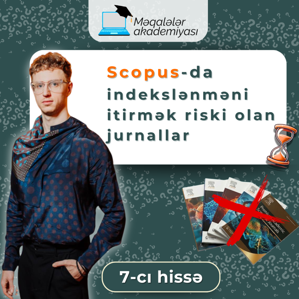 Scopus-dan çıxarılma namizədləri 2026 6-cı hissə Məqalələr Akademiyası